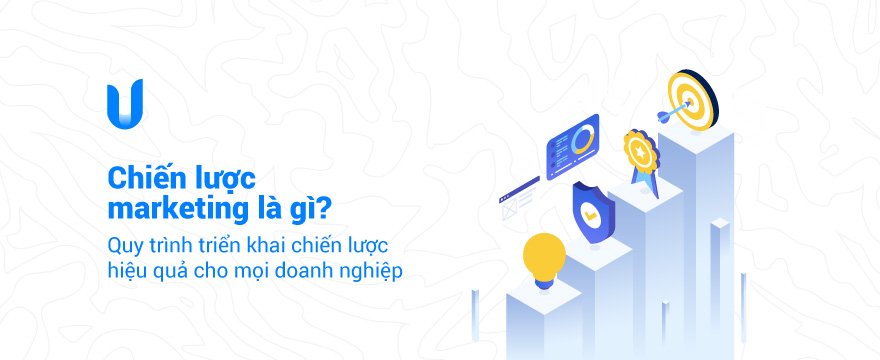 Chiến Lược Marketing Là Gì Các Bước Cơ Bản để Xây Dựng Một Chiến Lược Thành Công Uikigai 5890